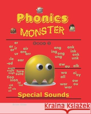 Phonics Monster - Book 5: Special Sounds Brian Giles Joseph Ruger 9781441479440 Createspace - książka