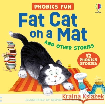 Phonics Story Collection - Fat Cat on a Mat and Other Phonics Stories Russell Punter Lesley Sims Stephen Cartwright 9781836054351 Usborne Books - książka