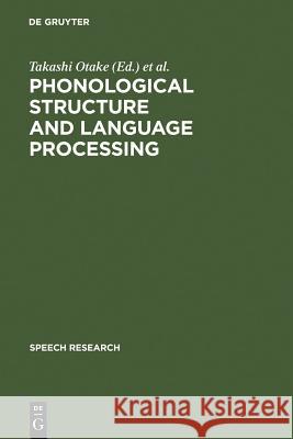 Phonological Structure and Language Processing Otake, Takashi 9783110149678 Walter de Gruyter - książka