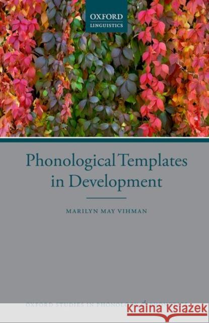 Phonological Templates in Development Marilyn May Vihman 9780198793564 Oxford University Press, USA - książka