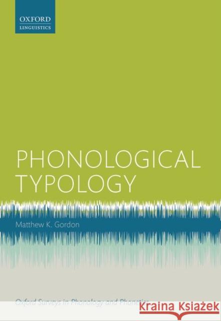 Phonological Typology Matthew K. Gordon 9780199669004 Oxford University Press, USA - książka