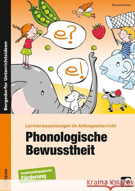 Phonologische Bewusstheit : Lernvoraussetzungen im Anfangsunterricht (1. Klasse/Vorschule) Konkow, Monika 9783403201939 Persen Verlag in der AAP Lehrerfachverlage Gm - książka