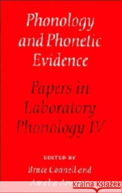 Phonology and Phonetic Evidence: Papers in Laboratory Phonology IV Bruce Connell (University of Oxford), Amalia Arvaniti (University of Edinburgh) 9780521482592 Cambridge University Press - książka