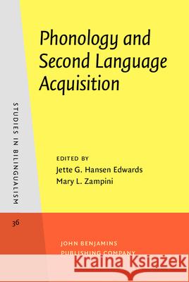 Phonology and Second Language Acquisition Jette G. Hansen Edwards Mary L. Zampini  9789027241474 John Benjamins Publishing Co - książka