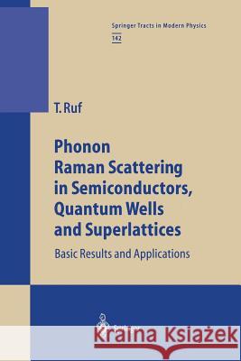 Phonon Raman Scattering in Semiconductors, Quantum Wells and Superlattices: Basic Results and Applications Ruf, Tobias 9783662147658 Springer - książka