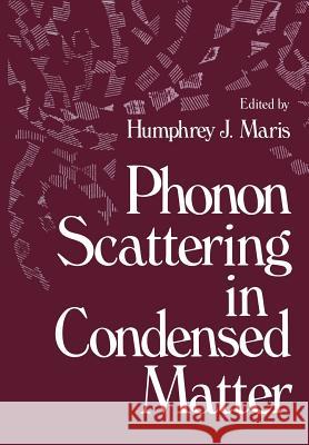 Phonon Scattering in Condensed Matter Humphrey Maris 9781461330653 Springer - książka