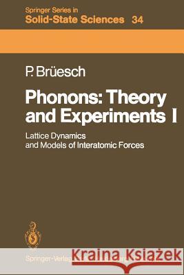 Phonons: Theory and Experiments I: Lattice Dynamics and Models of Interatomic Forces Brüesch, Peter 9783642817830 Springer - książka