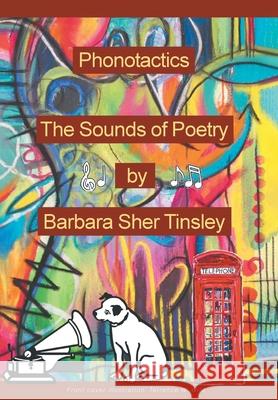 Phonotactics: The Sounds of Poetry Barbara Sher Tinsley 9781952269844 Strategic Book Publishing & Rights Agency, LL - książka