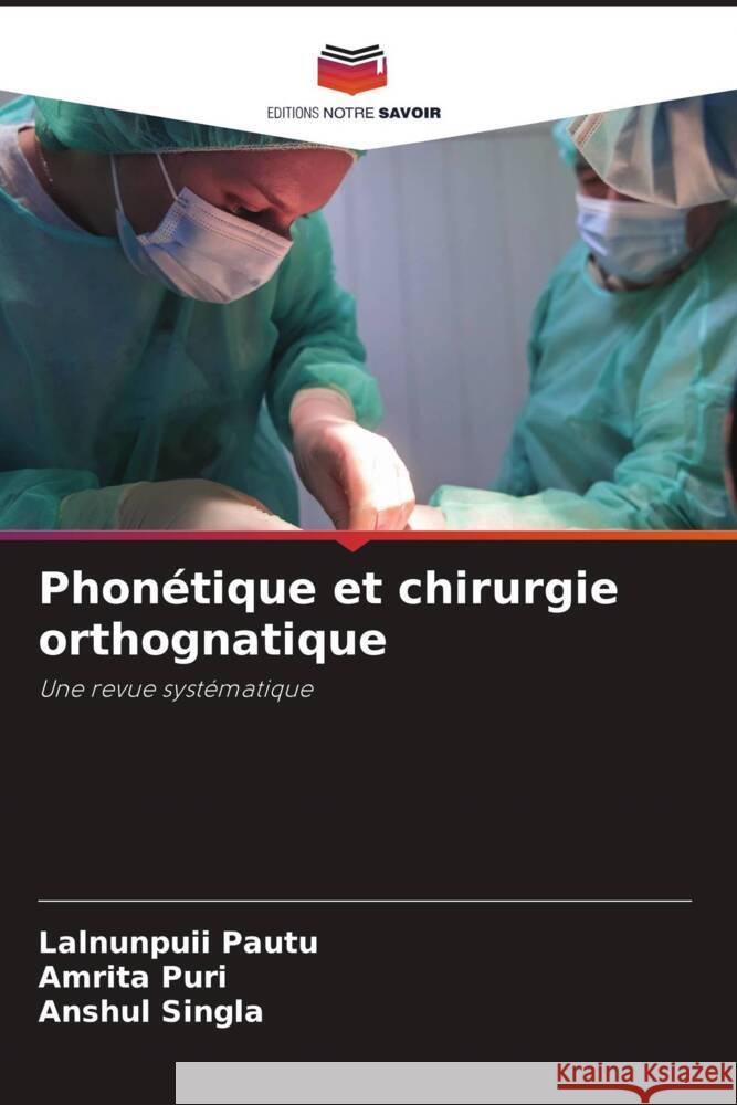 Phon?tique et chirurgie orthognatique Lalnunpuii Pautu Amrita Puri Anshul Singla 9786208144159 Editions Notre Savoir - książka