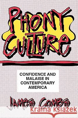 Phony Culture: Confidence & Malaise in Contemporary America Jim Combs James Combs 9780879726683 Bowling Green University Popular Press - książka