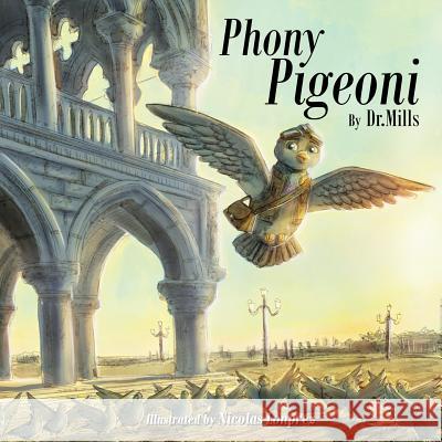 Phony Pigeoni Dr Simon E. Mills Nicolas Lonprez 9780997322309 Enigami & Rednow - książka