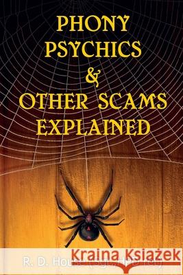 Phony Psychics and Other Scams Explained R. D. House 9781973712800 Createspace Independent Publishing Platform - książka
