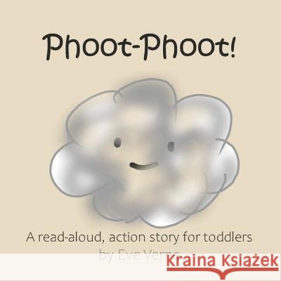 Phoot-Phoot!: A read-aloud, action story for toddlers Eve Verne   9798852827098 Independently Published - książka