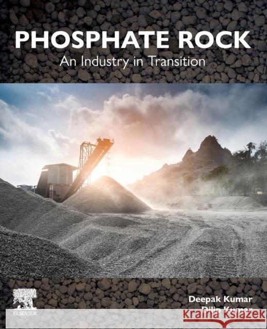 Phosphate Rock: An Industry in Transition Dilip Kumar Deepak Kumar 9780323959841 Elsevier - książka