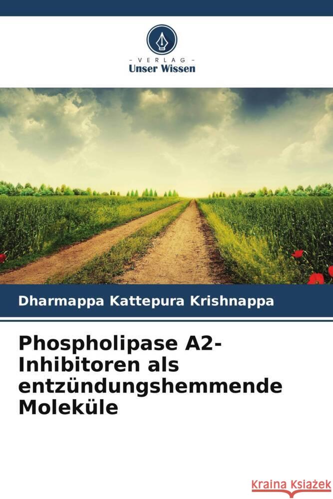 Phospholipase A2-Inhibitoren als entzündungshemmende Moleküle Kattepura Krishnappa, Dharmappa 9786208568443 Verlag Unser Wissen - książka