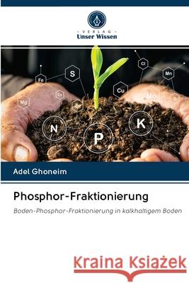 Phosphor-Fraktionierung Adel Ghoneim 9786202900416 Verlag Unser Wissen - książka