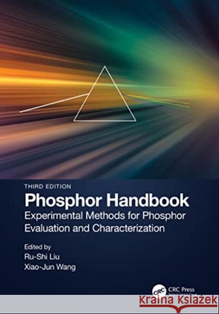 Phosphor Handbook: Experimental Methods for Phosphor Evaluation and Characterization Ru-Shi Liu Xiaojun Wang 9780367566227 CRC Press - książka