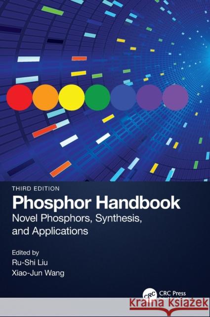 Phosphor Handbook: Novel Phosphor, Synthesis, and Applications Liu, Ru-Shi 9780367555146 CRC Press - książka