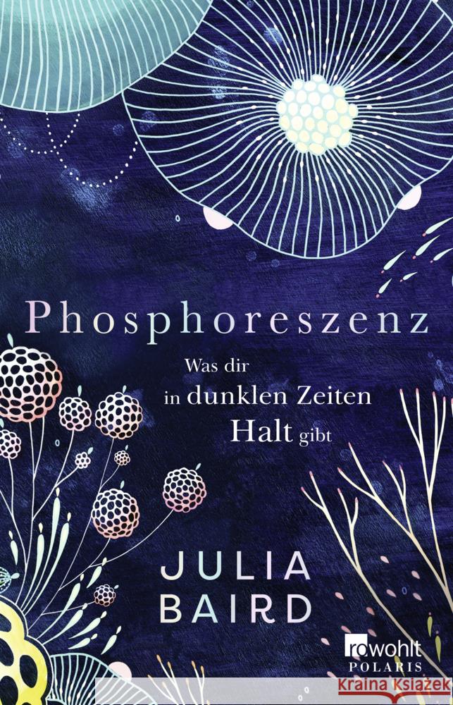 Phosphoreszenz - Was dir in dunklen Zeiten Halt gibt Baird, Julia 9783499008450 Rowohlt TB. - książka