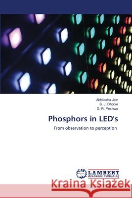 Phosphors in LED's Abhilasha Jain, S J Dhoble, D R Peshwe 9786202513500 LAP Lambert Academic Publishing - książka