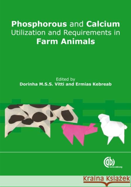 Phosphorus and Calcium Utilization and Requirements in Farm Animals D. Vitti 9781845936266 CABI - książka