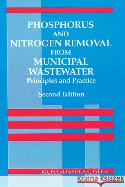 Phosphorus and Nitrogen Removal from Municipal Wastewater: Principles and Practice, Second Edition Sedlak, Richardi 9780873716833 CRC - książka
