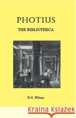 Photius: The Bibliotheca Photius 9780715626122 Duckworth Publishers - książka