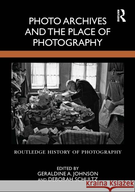 Photo Archives and the Place of Photography  9781350107533 TAYLOR & FRANCIS - książka