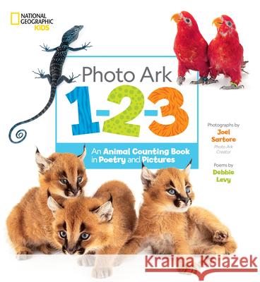 Photo Ark 1-2-3: An Animal Counting Book in Poetry and Pictures Debbie Levy 9781426377273 National Geographic Kids - książka