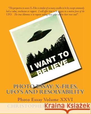 Photo Essay: X-Files, UFO's and Resolvability: Photo Essay Byrne, Christopher Alan 9781469916958 Createspace - książka