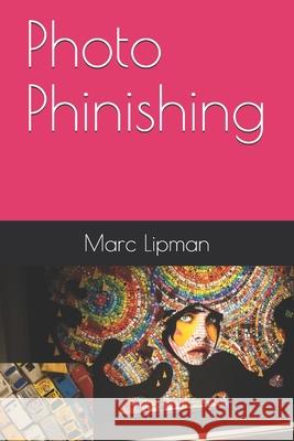 Photo Phinishing Marc P. Lipman 9781520937328 Independently Published - książka