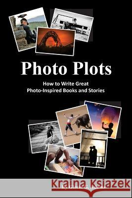 Photo Plots: How to write great photo-inspired books and stories Adams, Gloria G. 9781732465992 Slanted Ink - książka