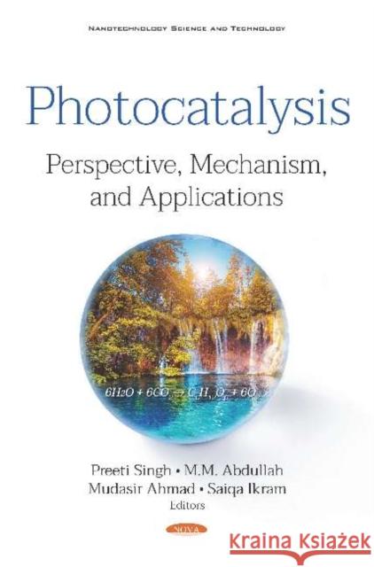 Photocatalysis: Perspective, Mechanism, and Applications Saiqa Ikram   9781536160444 Nova Science Publishers Inc - książka