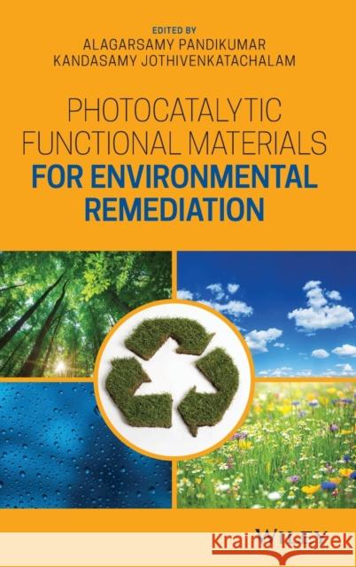 Photocatalytic Functional Materials for Environmental Remediation Alagarsamy Pandikumar Kandasamy Jothivenkatachalam 9781119529842 Wiley - książka