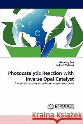 Photocatalytic Reaction with Inverse Opal Catalyst  9783843378543 LAP Lambert Academic Publishing AG & Co KG - książka