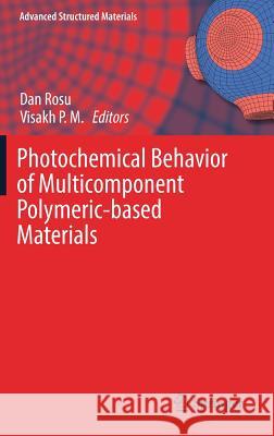 Photochemical Behavior of Multicomponent Polymeric-Based Materials Rosu, Dan 9783319251943 Springer - książka