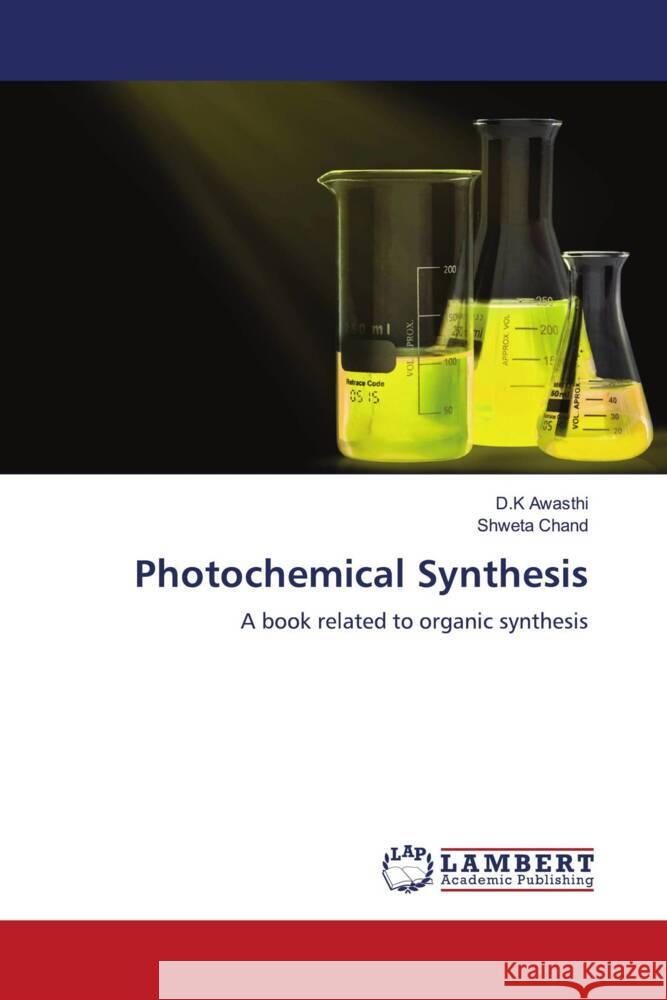 Photochemical Synthesis D. K. Awasthi Shweta Chand 9786207451951 LAP Lambert Academic Publishing - książka