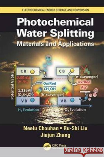 Photochemical Water Splitting: Materials and Applications Neelu Chouhan Ru-Shi Lu Jiujun Zhang 9781482237597 CRC Press - książka