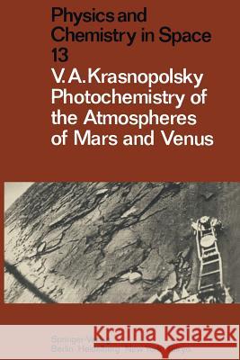 Photochemistry of the Atmospheres of Mars and Venus Vladimir A. Krasnopolsky U. V. Zahn 9783642704031 Springer - książka