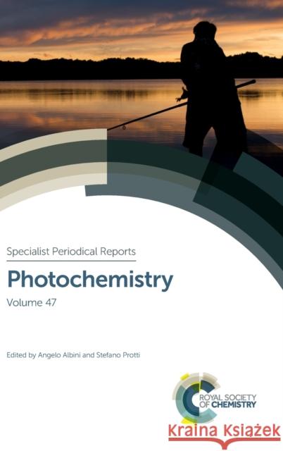 Photochemistry: Volume 47 Angelo Albini Stefano Protti 9781788015547 Royal Society of Chemistry - książka