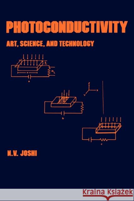 Photoconductivity: Art: Science & Technology Joshi, N. V. 9780824783211 CRC - książka