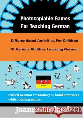 Photocopiable Games For Teaching German: Differentiated Activities For Children Of Various Abilities Learning German Joanne Leyland 9781914159589 Cool Kids Group - książka