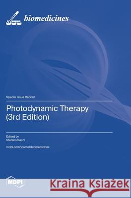 Photodynamic Therapy (3rd Edition) Stefano Bacci 9783725849734 Mdpi AG - książka