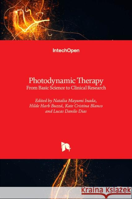 Photodynamic Therapy: From Basic Science to Clinical Research Natalia Mayumi Inada Hilde Harb Buzz 9781839680601 Intechopen - książka