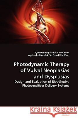 Photodynamic Therapy of Vulval Neoplasias and Dysplasias Ryan Donnelly 9783639131550 VDM Verlag - książka