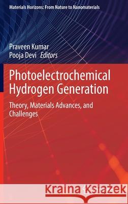 Photoelectrochemical Hydrogen Generation: Theory, Materials Advances, and Challenges Praveen Kumar Pooja Devi 9789811672842 Springer - książka