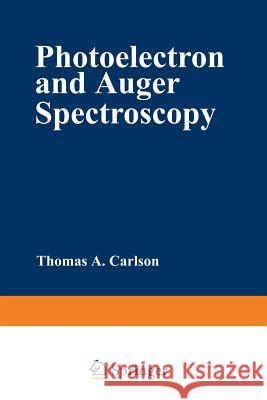 Photoelectron and Auger Spectroscopy Thomas Carlson 9781475701203 Springer - książka