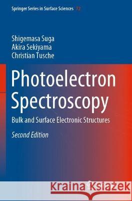 Photoelectron Spectroscopy: Bulk and Surface Electronic Structures Suga, Shigemasa 9783030640750 Springer International Publishing - książka