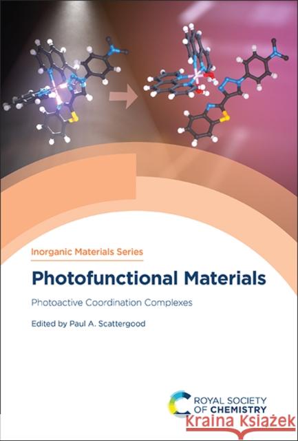 Photofunctional Materials: Photoactive Coordination Complexes Paul A. Scattergood 9781837673834 Royal Society of Chemistry - książka