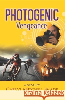 Photogenic Vengeance Cheryl Mitchell Wade 9798461066130 Independently Published - książka